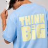 THINK BIG T-shirt