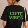 311E362A-3BB0-41B9-A95D-2A0A382B842B CUTE VIBES T-shirt