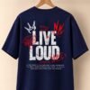 LIVE LOUD T-shirt